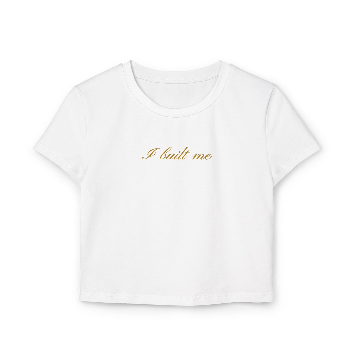 I Built Me Baby Tee